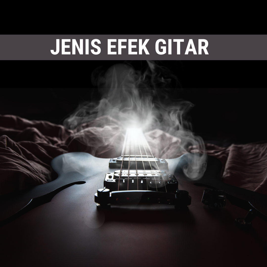 jenis-efek-gitar