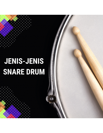 Jenis-Jenis Snare Drum
